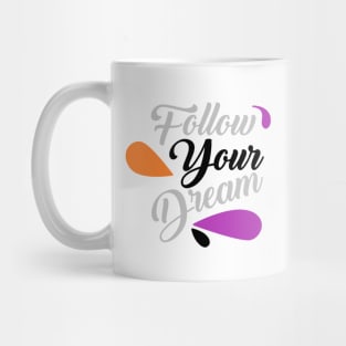 Follow your dream Mug
